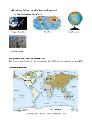 Fotografia aérea
CONTINENTES E OCEANOS
O maior oceano é o Pacífico e o maior continente é a Ásia.
 