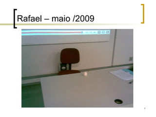 Rafael – maio /2009 