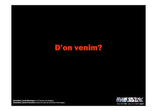 Què hem fet i cap a on volem anar?
Granollers_Acció Municipal en el Consum de Drogues
Granollers_Acció Preventiva sobre els Usos de les Noves Tecnologies
D’on venim?
 