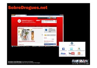 SobreDrogues.net
Què hem fet i cap a on volem anar?
Granollers_Acció Municipal en el Consum de Drogues
Granollers_Acció Preventiva sobre els Usos de les Noves Tecnologies
 