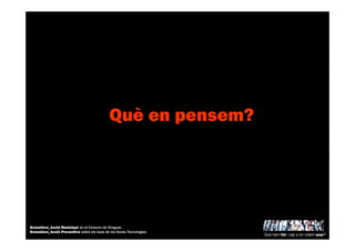 Què en pensem?
Què hem fet i cap a on volem anar?
Granollers_Acció Municipal en el Consum de Drogues
Granollers_Acció Preventiva sobre els Usos de les Noves Tecnologies
 