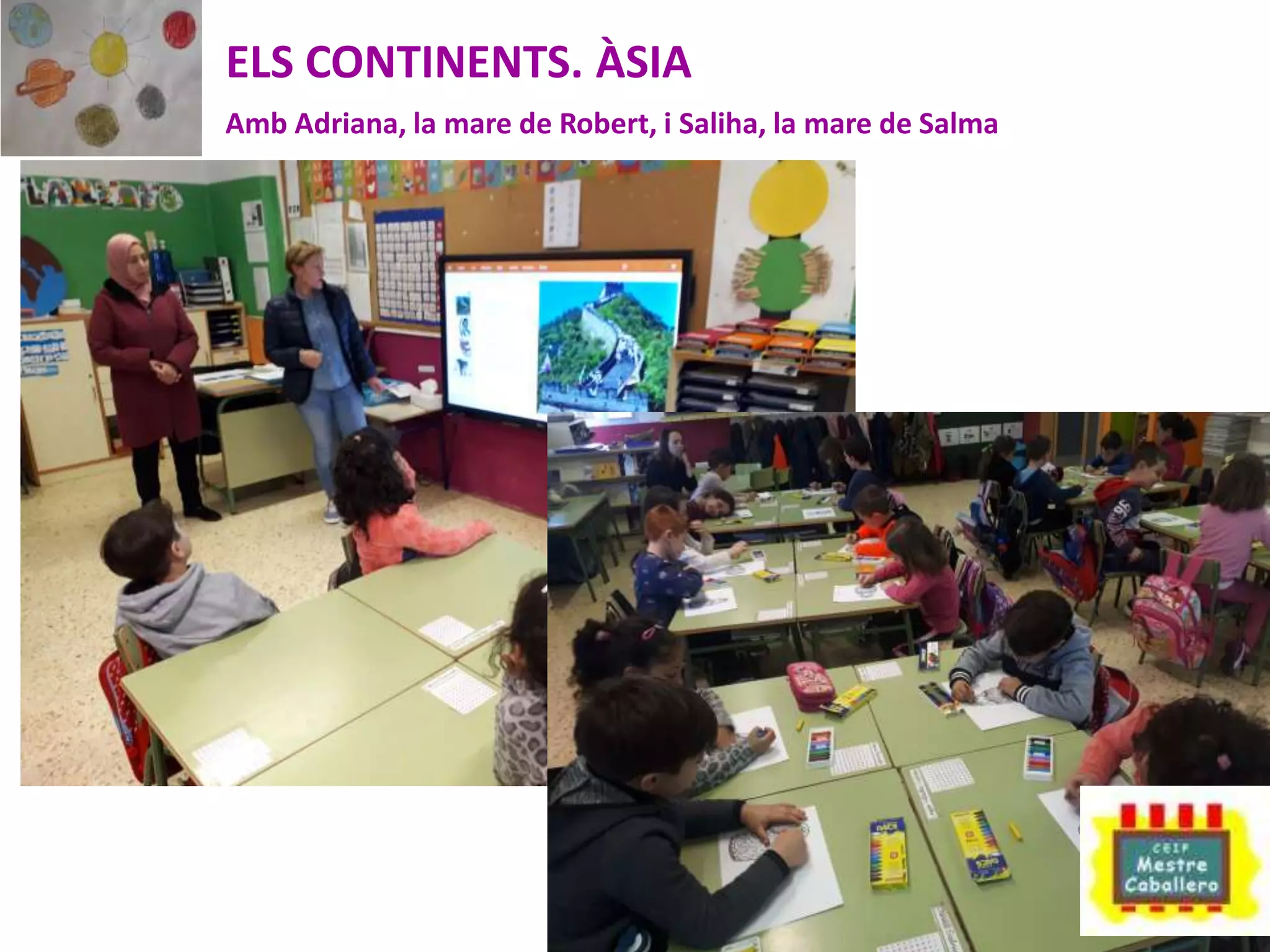 ELS CONTINENTS. ÀSIA
Amb Adriana, la mare de Robert, i Saliha, la mare de Salma
 