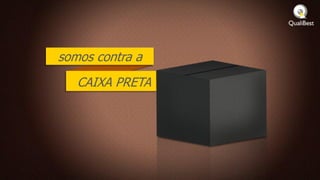 somos contra a
   CAIXA PRETA
 