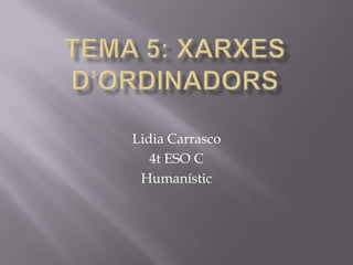 Lidia Carrasco
4t ESO C
Humanístic
 