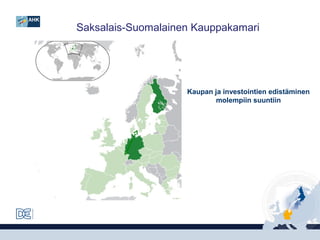 Saksalais-Suomalainen Kauppakamari

Kaupan ja investointien edistäminen
molempiin suuntiin

 