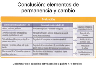 Conclusión: elementos de permanencia y cambio Desarrollar en el cuaderno actividades de la página 171 del texto 
