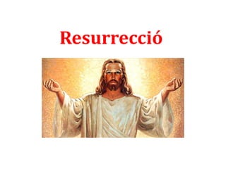 Resurrecció
 
