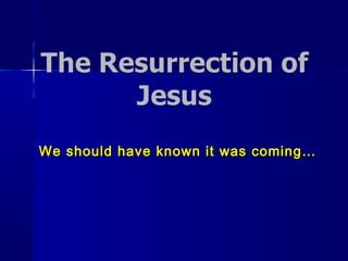 We should have known it was coming…We should have known it was coming…
 