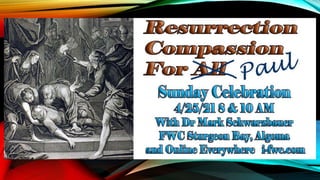 Resurrection compassion for paul 