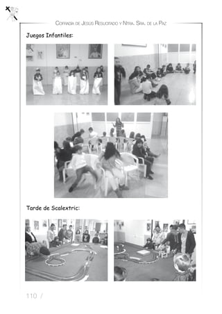 110 /
Cofradía de Jesús Resucitado y Ntra. Sra. de la Paz
Juegos Infantiles:
Tarde de Scalextric:
 