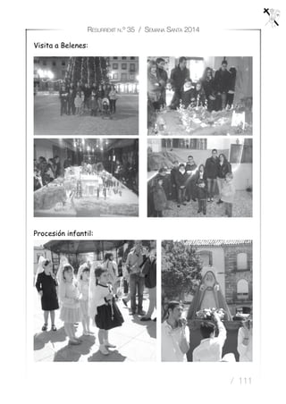 / 111
Resurrexit n.º 35 / Semana Santa 2014
Visita a Belenes:
Procesión infantil:
 