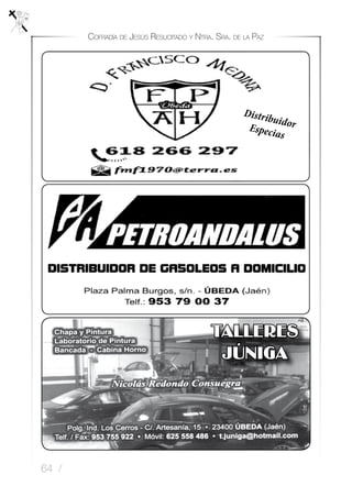 64 /
Cofradía de Jesús Resucitado y Ntra. Sra. de la Paz
DistribuidorEspecias
TALLERES
JÚNIGA
 