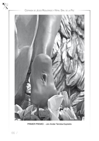 66 /
Cofradía de Jesús Resucitado y Ntra. Sra. de la Paz
PRIMER PREMIO - Jon Ander Terroba Expósito
 