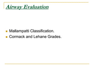 Airway EvaluationMallampatti Classification.Cormack and Lehane Grades.