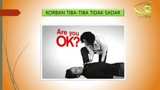 KORBAN TIBA-TIBA TIDAK SADAR