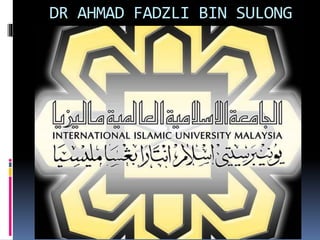 DR AHMAD FADZLI BIN SULONG
 