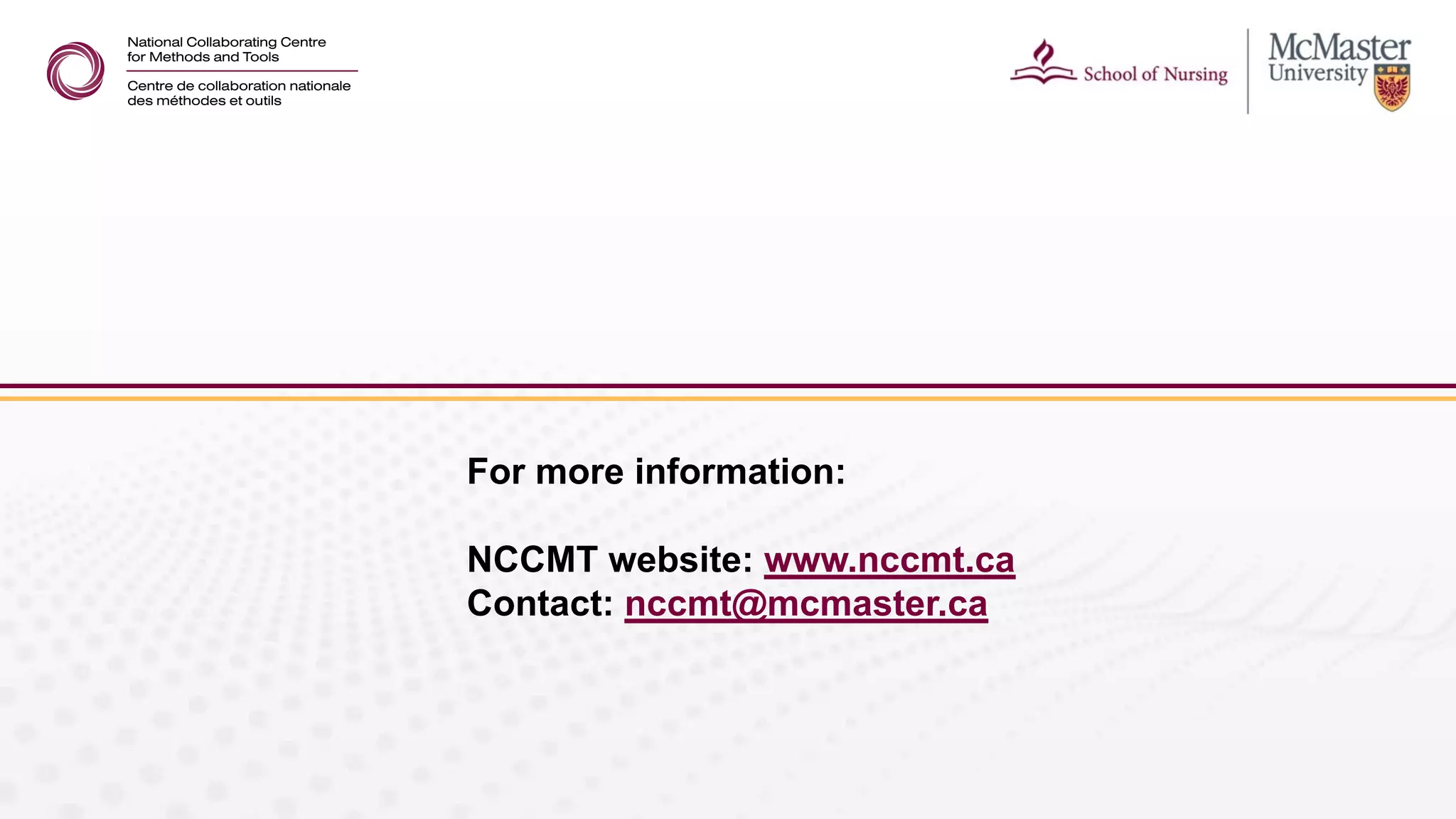 For more information:
NCCMT website: www.nccmt.ca
Contact: nccmt@mcmaster.ca
 