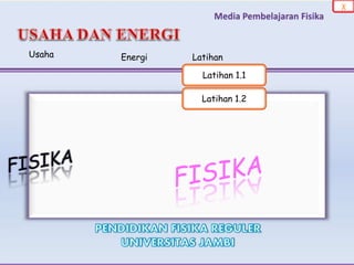 Usaha Energi Latihan
X
Latihan 1.2
Latihan 1.1
 