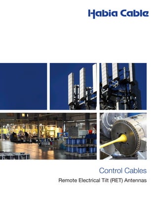 Control Cables 
Remote Electrical Tilt (RET) Antennas 
 