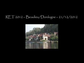 RET 2012 – Beaulieu/Dordogne – 21/12/2012 