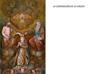 Tres escenas de la vida de María: presentación de Jesús, Coronación e imposición de la casulla a S. Ildefonso)DOMINICOSSanto Tomás de AquinoSanto Domingo de GuzmánLAS ÓRDENES MENDICANTESSan Francisco de AsísSan BuenaventuraFRANCISCANOS
