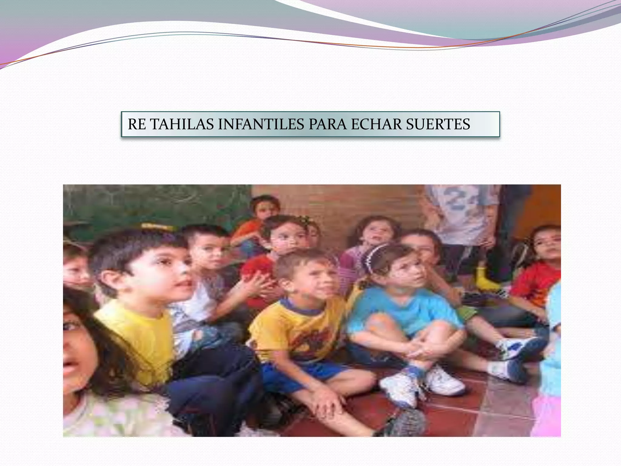 RE TAHILAS INFANTILES PARA ECHAR SUERTES