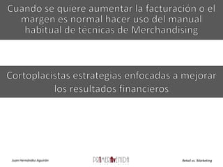  Colocar los de mayor margen a la altura de la vista