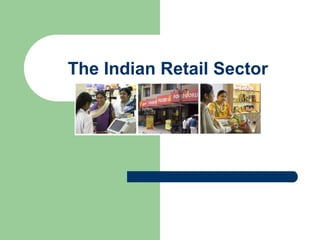 The Indian Retail Sector

 