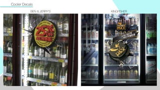 Cooler Decals
BEN & JERRY’S KINGFISHER
 