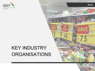 Retail
KEY INDUSTRY
ORGANISATIONS
 