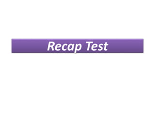 Recap Test
 