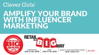 #BIGinﬂuence  
AMPLIFY  YOUR  BRAND    
WITH  INFLUENCER  
MARKETING  
 