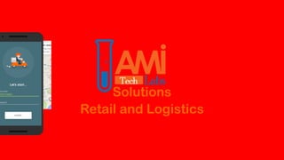 Solutions
Retail and Logistics
 