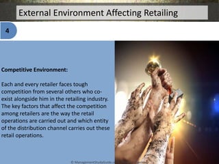 External Environment Affecting Retailing
Competitive Environment:
Each and every retailer faces tough
competition from sev...