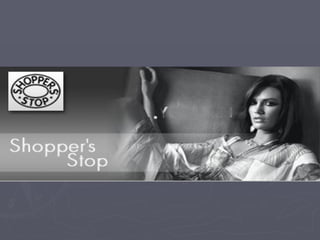 I. POSITIONING: SHOPPERS’ STOP 
