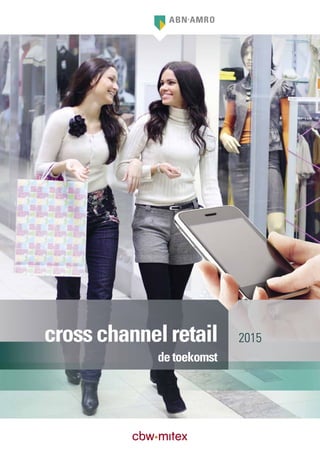 cross channel retail       2015
             de toekomst
 