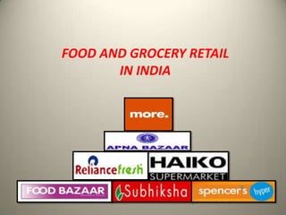FOOD AND GROCERY RETAIL IN INDIA 