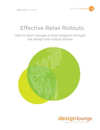 Effective Retail Rollouts
How to best manage a retail program through
the design and rollout phases
White paper | March 2011
 