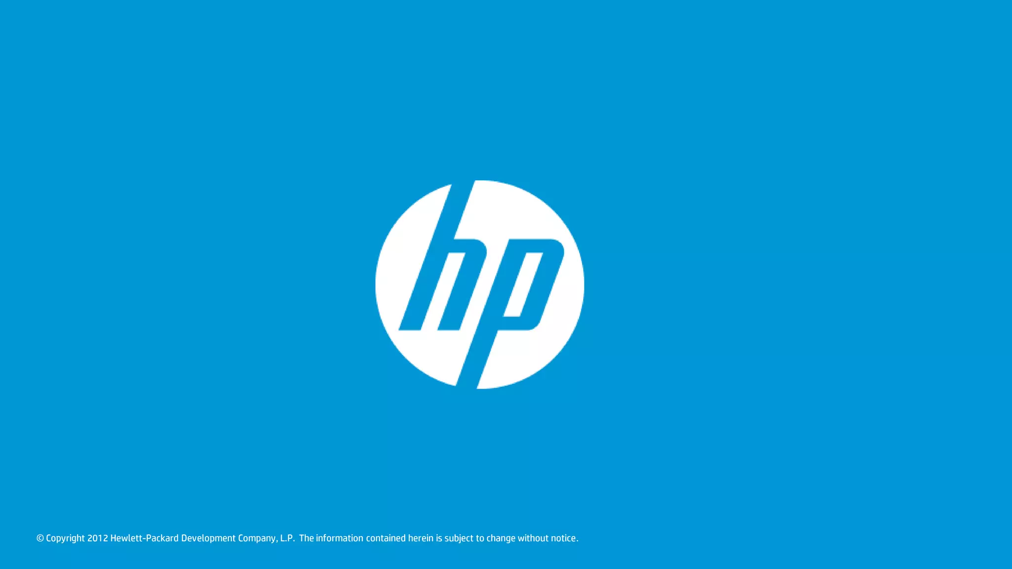 © Copyright 2012 Hewlett-Packard Development Company, L.P. The information contained herein is subject to change without notice.
 