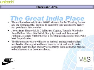 <ul><li>The mall also has a dedicated 80,000 sft zone for the Wedding Bazaar and the Homesaaz that promise to transform yo...