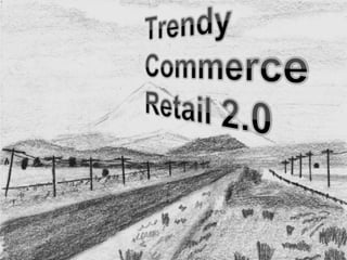 Trendy Commerce Retail 2.0  