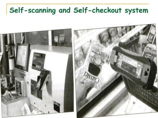 Self-scanning and Self-checkout system
 