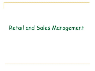 Retail and Sales Management
 