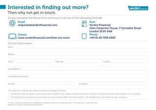 Then why not get in touch.
Interested in ﬁnding out more?
Simply complete the below form and return it via one of the following methods:
Contact Information:
Email:
enquiries@verdictﬁnancial.com
Post:
Verdict Financial,
Online:
www.verdictﬁnancial.com/ﬁnd-out-more
John Carpenter House, 7 Carmelite Street
London EC4Y 0AN
Phone:
+44 (0) 20 7936 6400
Name
Address
Email address*
Contact phone number*
Job title Company
Town Postcode Country
*Your email and contact phone number are required to arrange a free demo.
By ticking this box, you agree to receive emails such as relevant news, updates and offers from Verdict Financial, and carefully selected similar products from our portfolio
By ticking this box, you agree to receive emails such as promotional offers from other members of the GlobalData plc and selected 3rd party companies
© Verdict Financial, a trading name of GlobalData plc. Registered Office John Carpenter House, 7 Carmelite Street, London EC4Y 0BS.
Registered in England and Wales Number 01813905
 