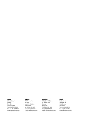 London 
20 Cabot Square 
London 
E14 4QW 
United Kingdom 
Tel: (44.20) 7576 8000 
Fax: (44.20) 7576 8476 
E-mail: london@eiu.com 
New York 
750 Third Avenue 
5th Floor 
New York, NY 10017 
United States 
Tel: (1.212) 554 0600 
Fax: (1.212) 586 0248 
E-mail: newyork@eiu.com 
Hong Kong 
6001, Central Plaza 
18 Harbour Road 
Wanchai 
Hong Kong 
Tel: (852) 2585 3888 
Fax: (852) 2802 7638 
E-mail: hongkong@eiu.com 
Geneva 
Boulevard des 
Tranchées 16 
1206 Geneva 
Switzerland 
Tel: (41) 22 566 2470 
Fax: (41) 22 346 93 47 
E-mail: geneva@eiu.com 