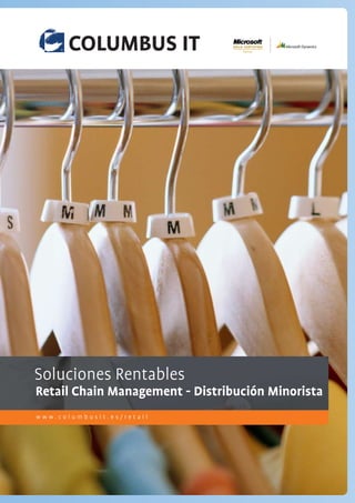 Soluciones Rentablespossible.
Technology makes it
Retail Chain IT work. - Distribución Minorista
We make Management
www.columbusit.es/retail
 
