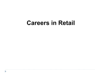Careers in Retail
 