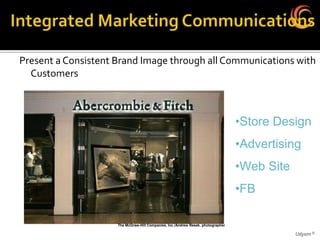 Present a Consistent Brand Image through all Communications with
  Customers



                                                                                  •Store Design
                                                                                  •Advertising
                                                                                  •Web Site
                                                                                  •FB

                     The McGraw-Hill Companies, Inc./Andrew Resek, photographer

                                                                                              Udyam ©
 