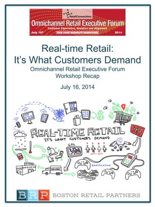 Real-time Retail:
It’s What Customers Demand
Omnichannel Retail Executive Forum
Workshop Recap
July 16, 2014
 