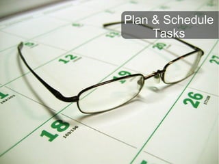 Plan & Schedule
Tasks